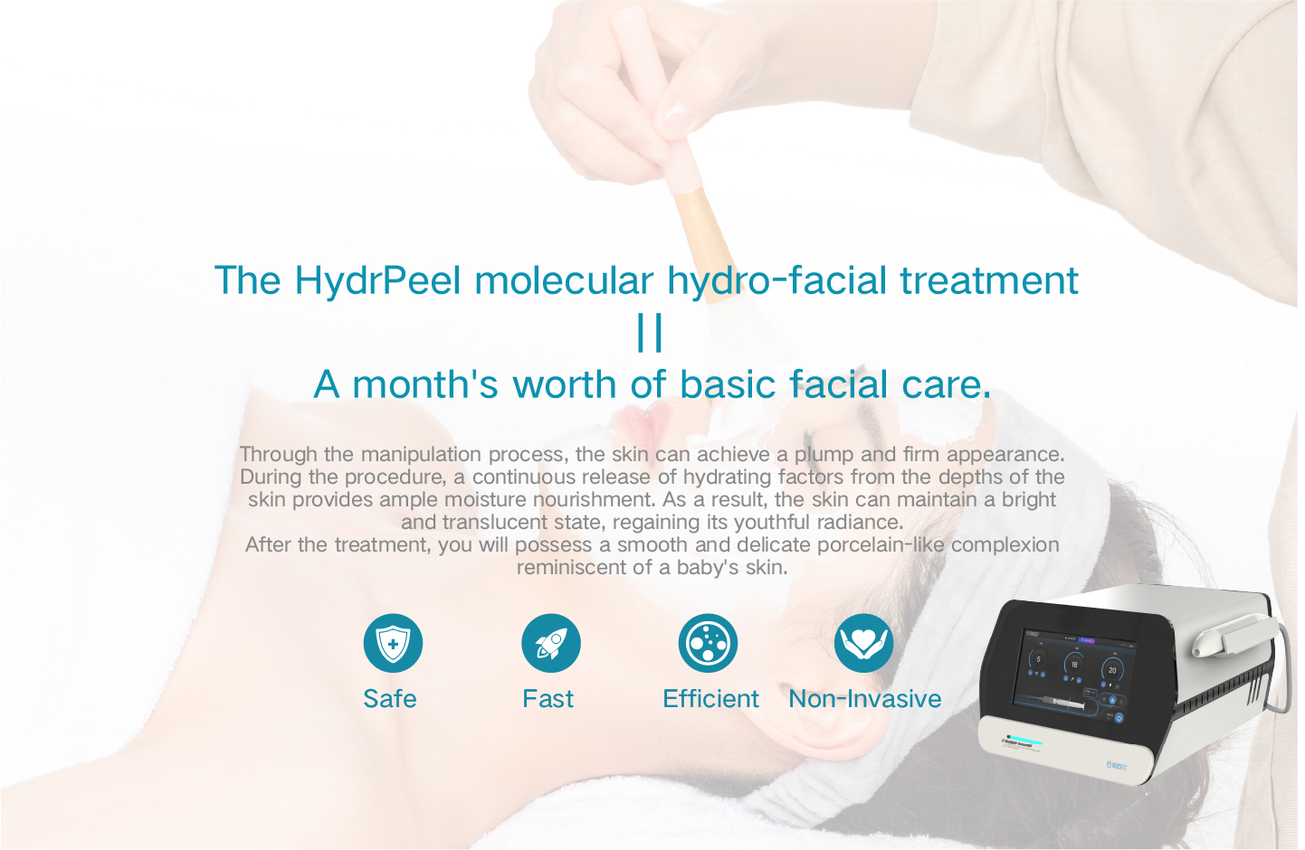 The HydrPeel molecular hydro-facial treatment is equivalent to a month's worth of basic facial care